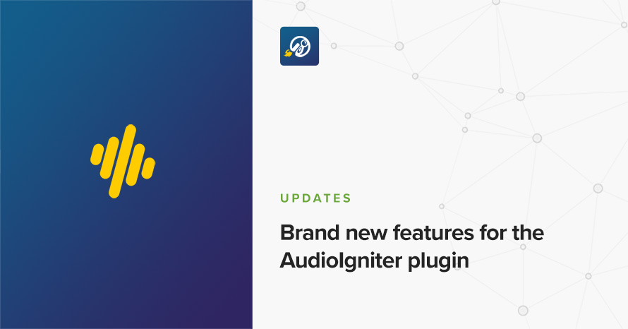 Brand new features for the AudioIgniter plugin WordPress template