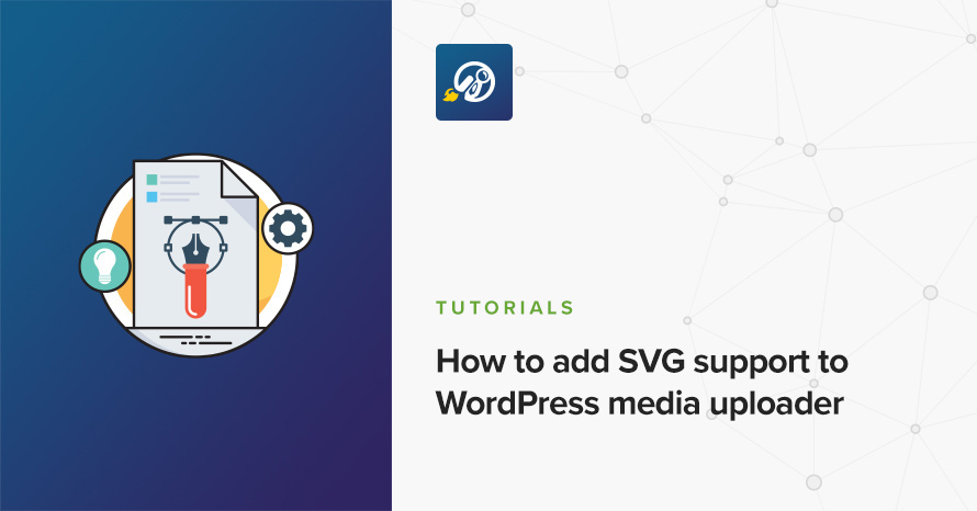 How to add SVG support to WordPress media uploader WordPress template