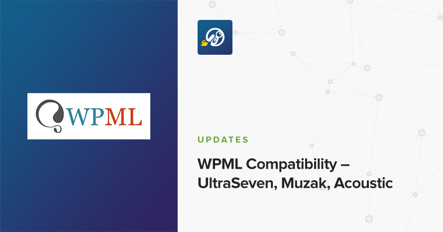 WPML Compatibility – UltraSeven, Muzak, Acoustic WordPress template